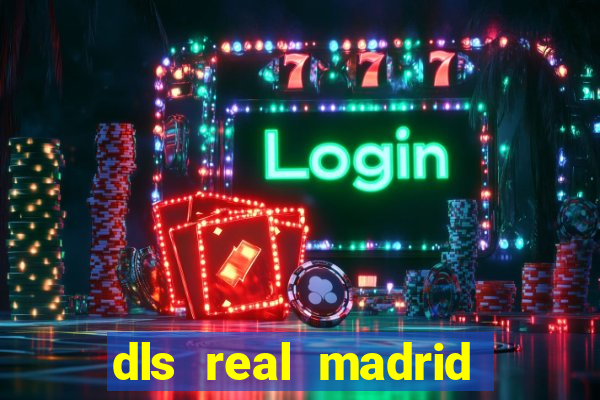 dls real madrid kit 2022